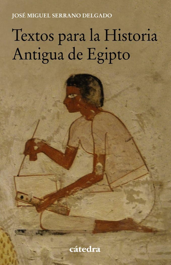 Textos para la Historia Antigua de Egipto (Historia. Serie menor) Politics & History