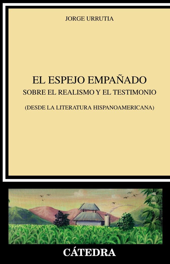 El espejo empañado: Sobre el realismo y el testimonio (desde la literatura hispanoamericana) book