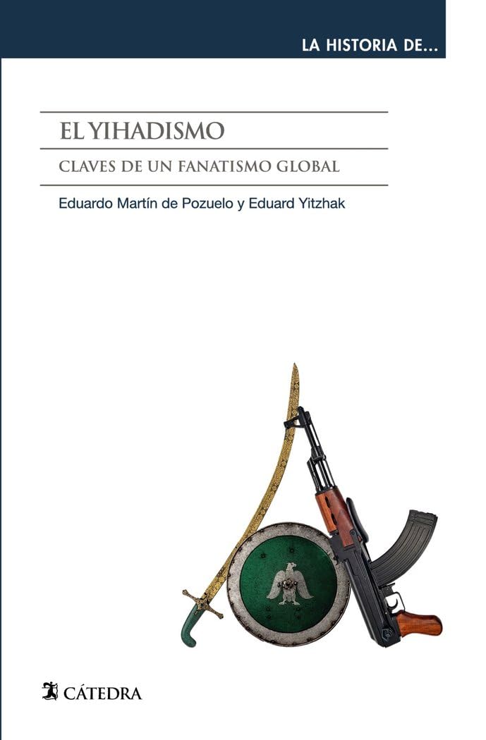 El yihadismo: Claves de un fanatismo global (La historia de ...) Politics & History