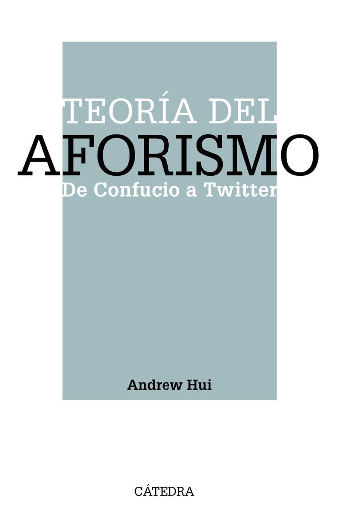 Teoría del aforismo: De Confucio a Twitter (Teorema. Serie mayor) Philosophy