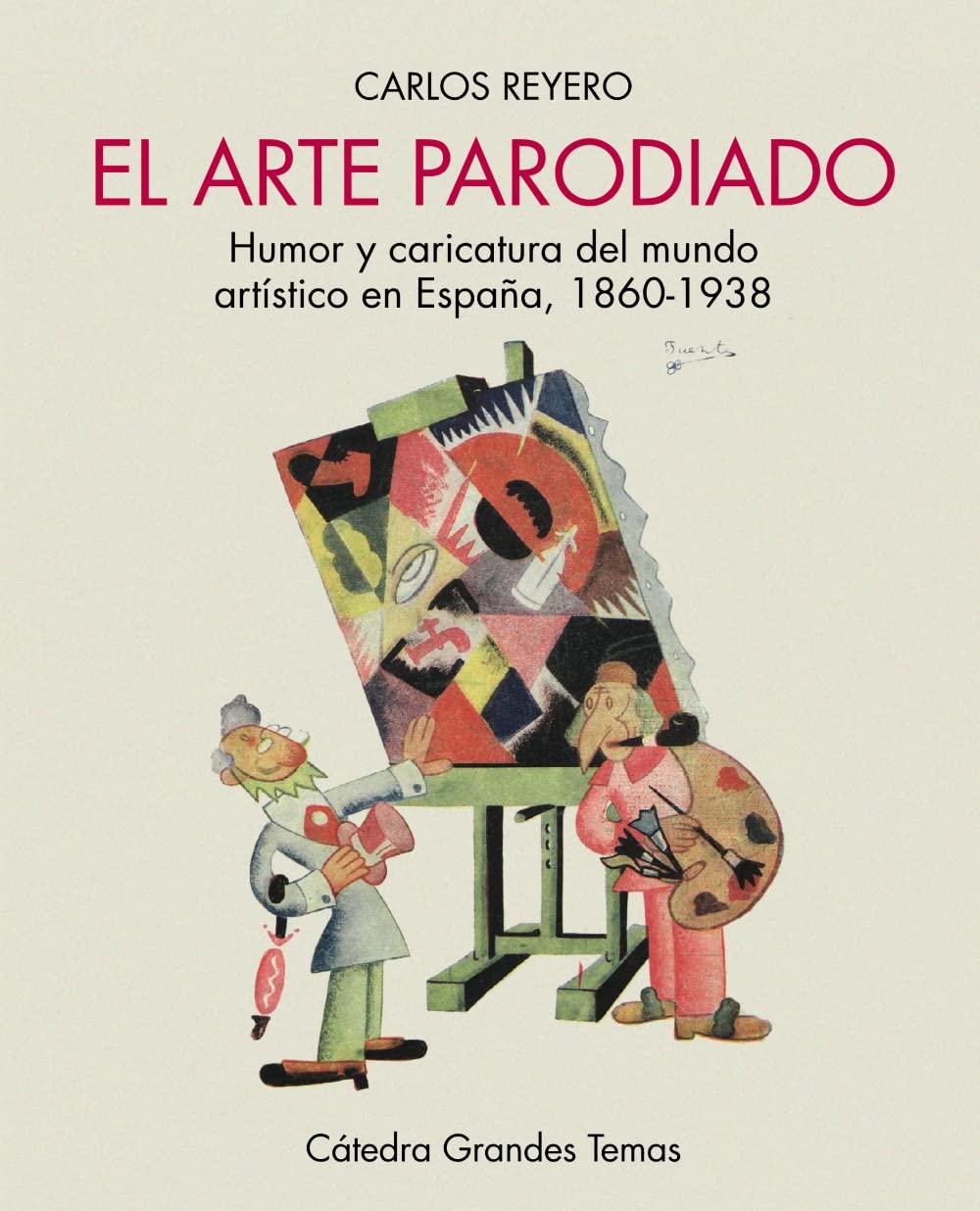 El arte parodiado: Humor y caricatura del mundo artístico en España, 1860-1938 (Arte Grandes temas) Film, Art & Culture