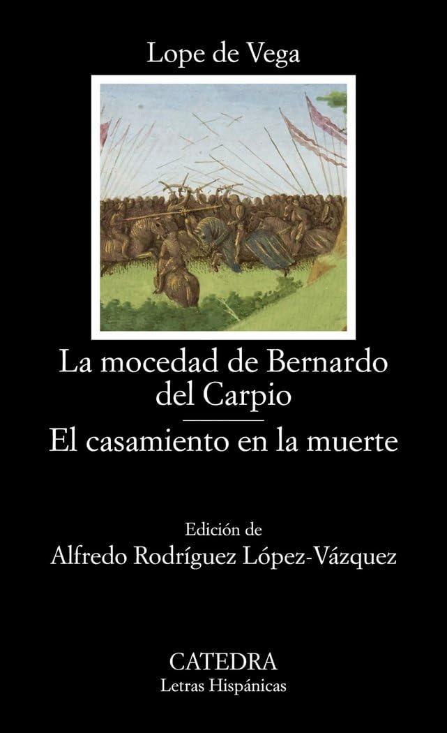 La mocedad de Bernardo del Carpio; El casamiento en la muerte Drama