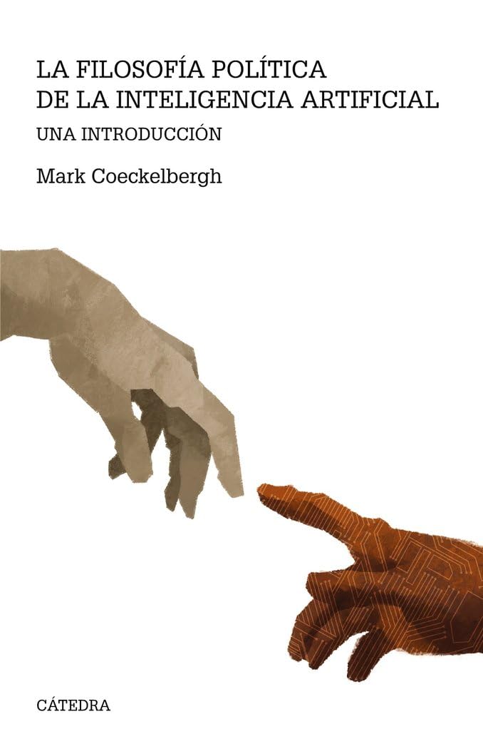 La filosofía política de la inteligencia artificial: Una introducción (Teorema. Serie mayor) Philosophy