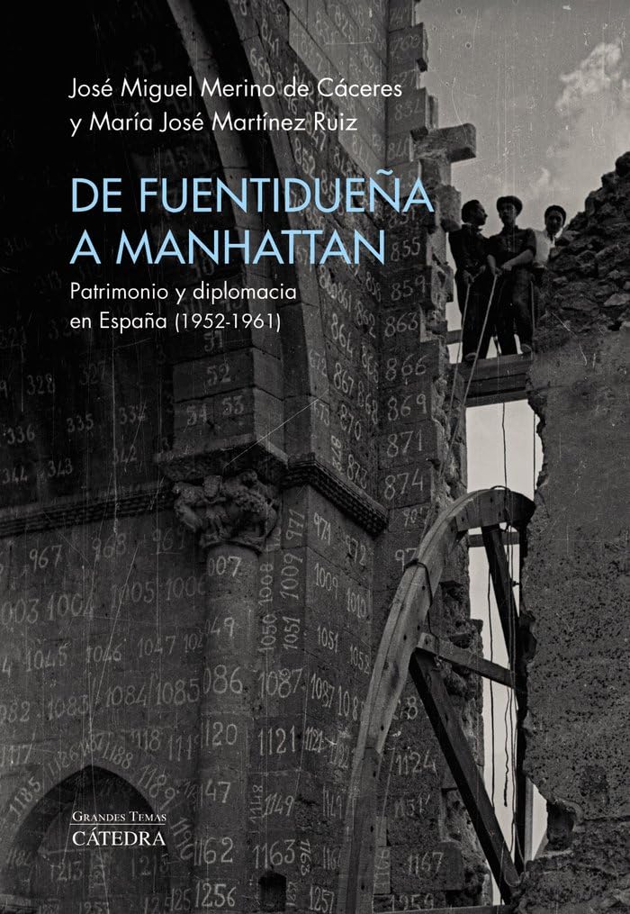 De Fuentidueña a Manhattan: Patrimonio y diplomacia en España (1952-1961) (Arte Grandes temas) Social Sciences