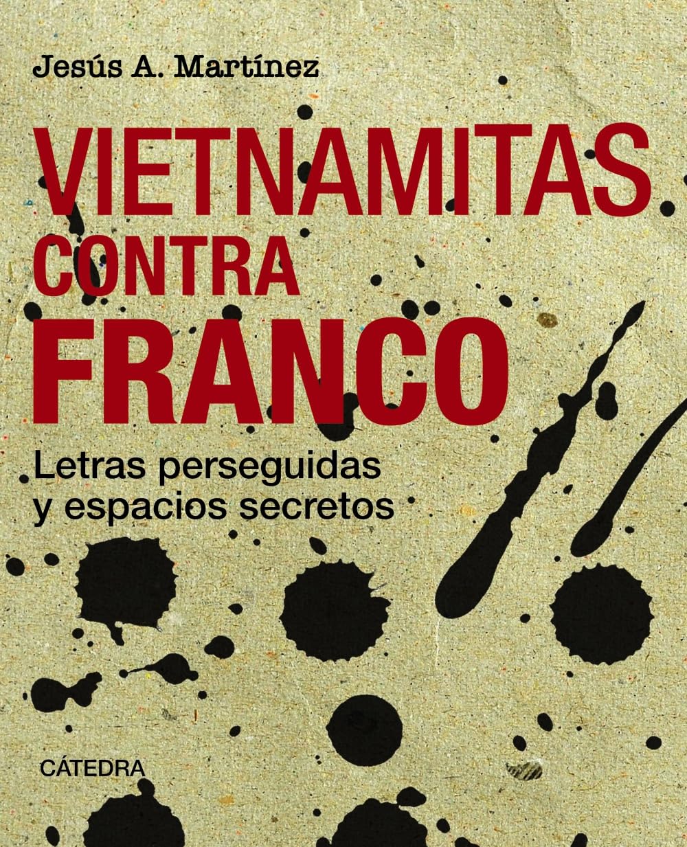 Vietnamitas contra Franco: Letras perseguidas y espacios secretos book
