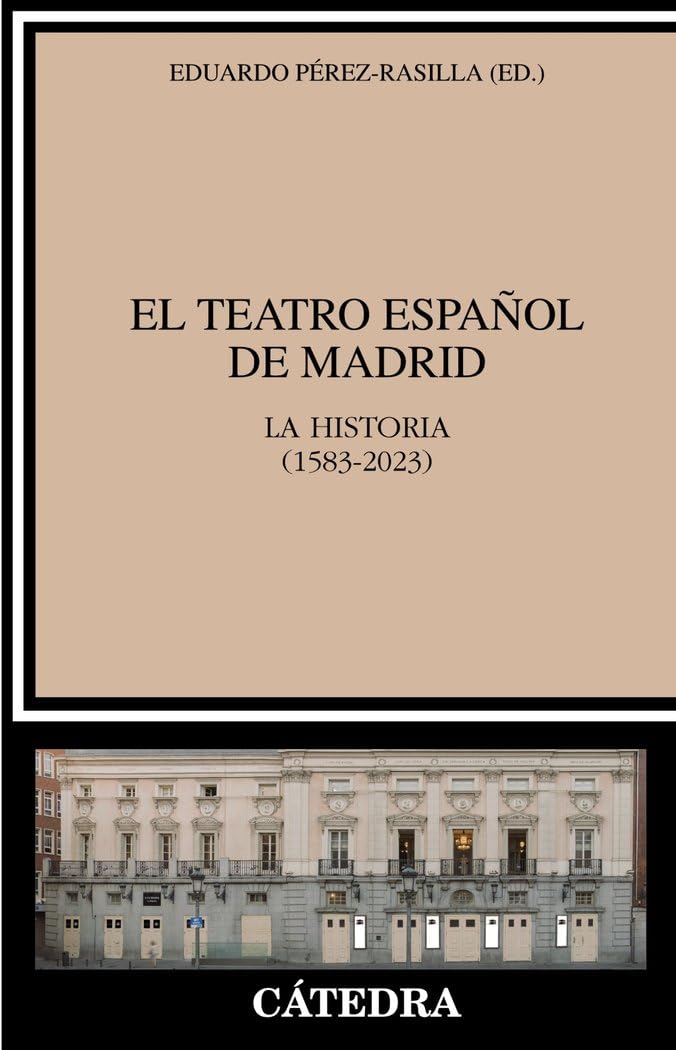 El Teatro Español de Madrid: La historia (1583-2023) book