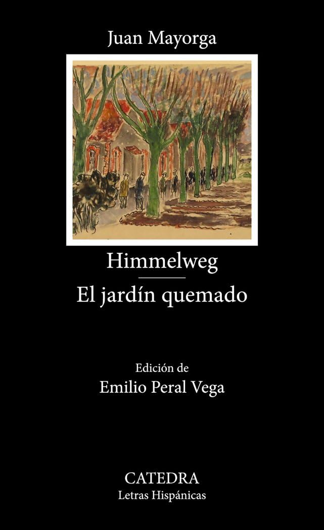 Himmelweg; El jardín quemado (Letras Hispánicas) Drama