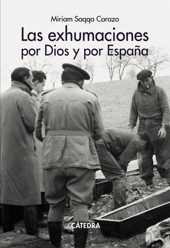 Las exhumaciones por Dios y por España Politics & History