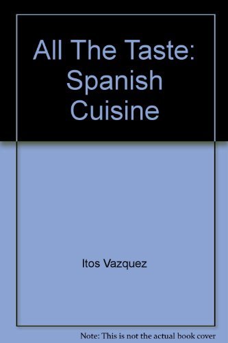 All the Taste - Spanish Cuisine book