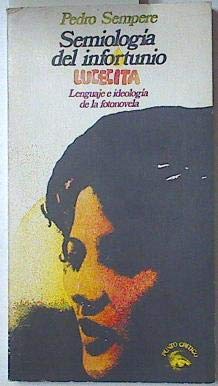 SEMIOLOGIA DEL INFORTUNIO. LUCECITA. LENGUAJE E IDEOLOGIA DE LA FOTONOVELA Books