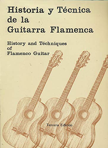 Historia y tecnica de la guitarra flamenca (esp.-ingl.) book
