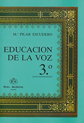 EducacioN De La Voz, 3 (Canto Ortofonia, DiccioN) Books