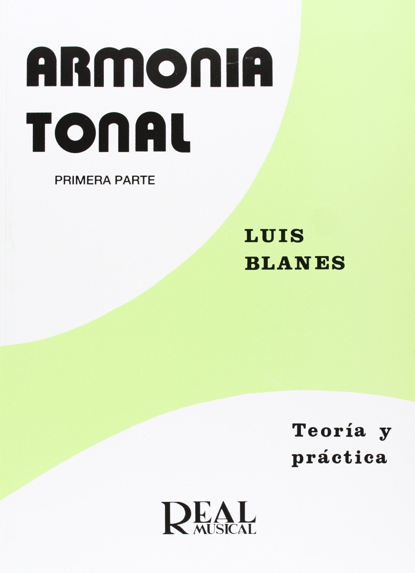 Armonía Tonal, 1 - Teoría y Práctica book