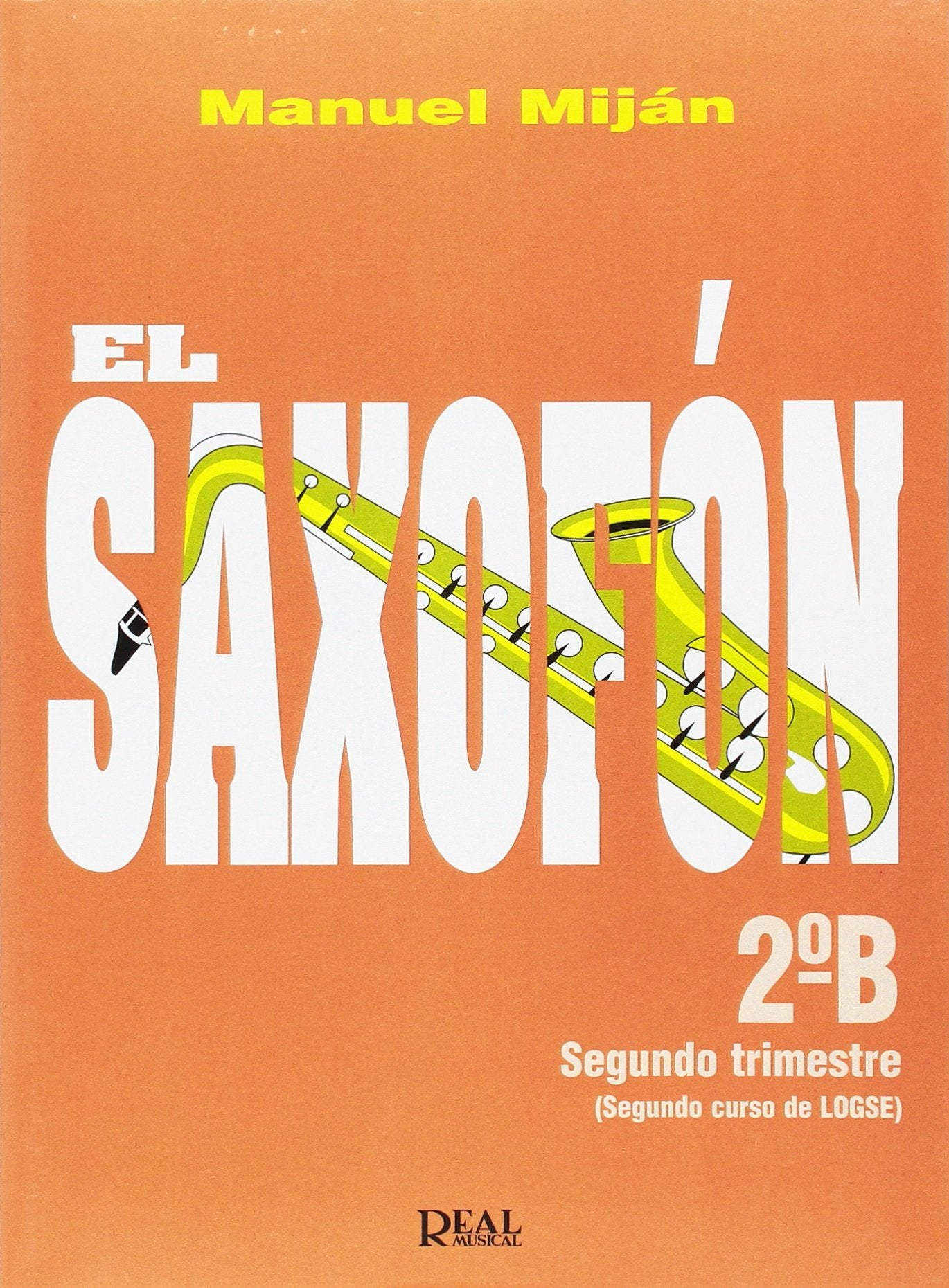 El Saxofón, Volumen 2B (2 Trimestre). Für Saxophon Books