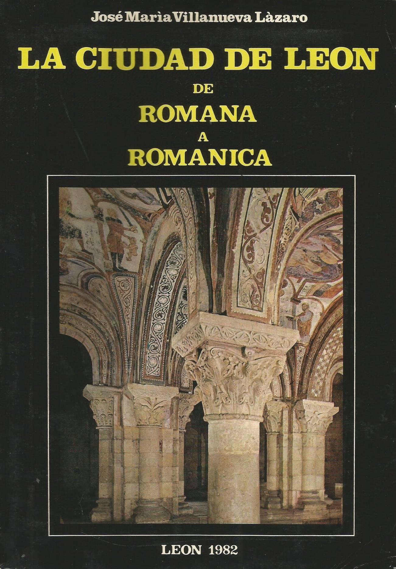 La ciudad de Leon: De romana a romanica (Spanish Edition) Books