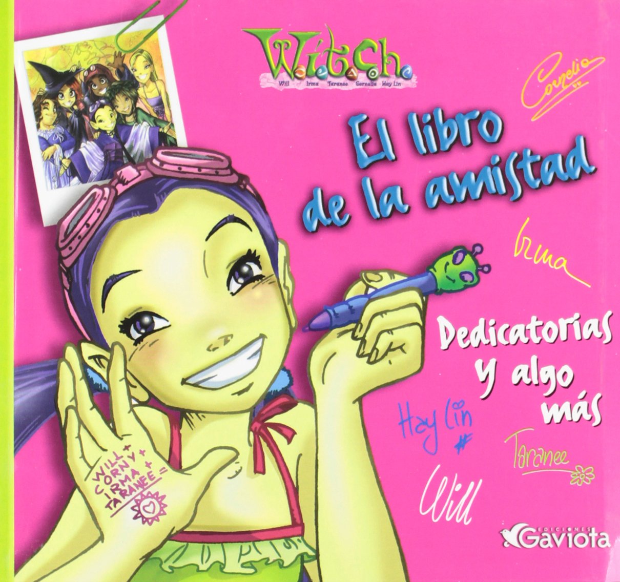 W.I.T.C.H. El libro de la amistad. Dedicatorias y algo más.. book