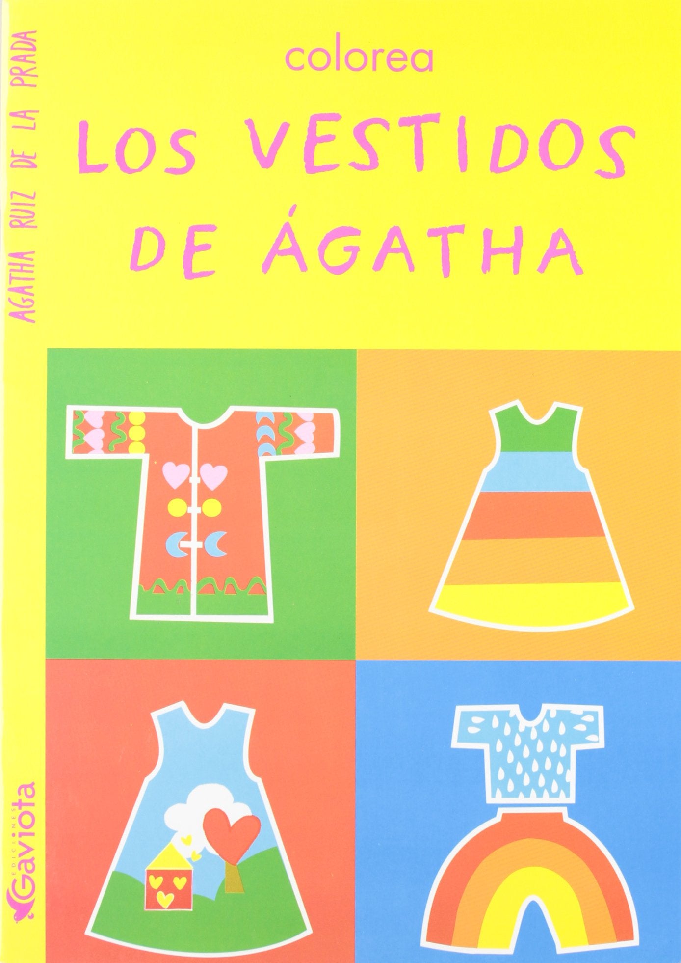 Los vestidos de Ágatha (Colorea con Ágatha Ruiz de la Prada) Books