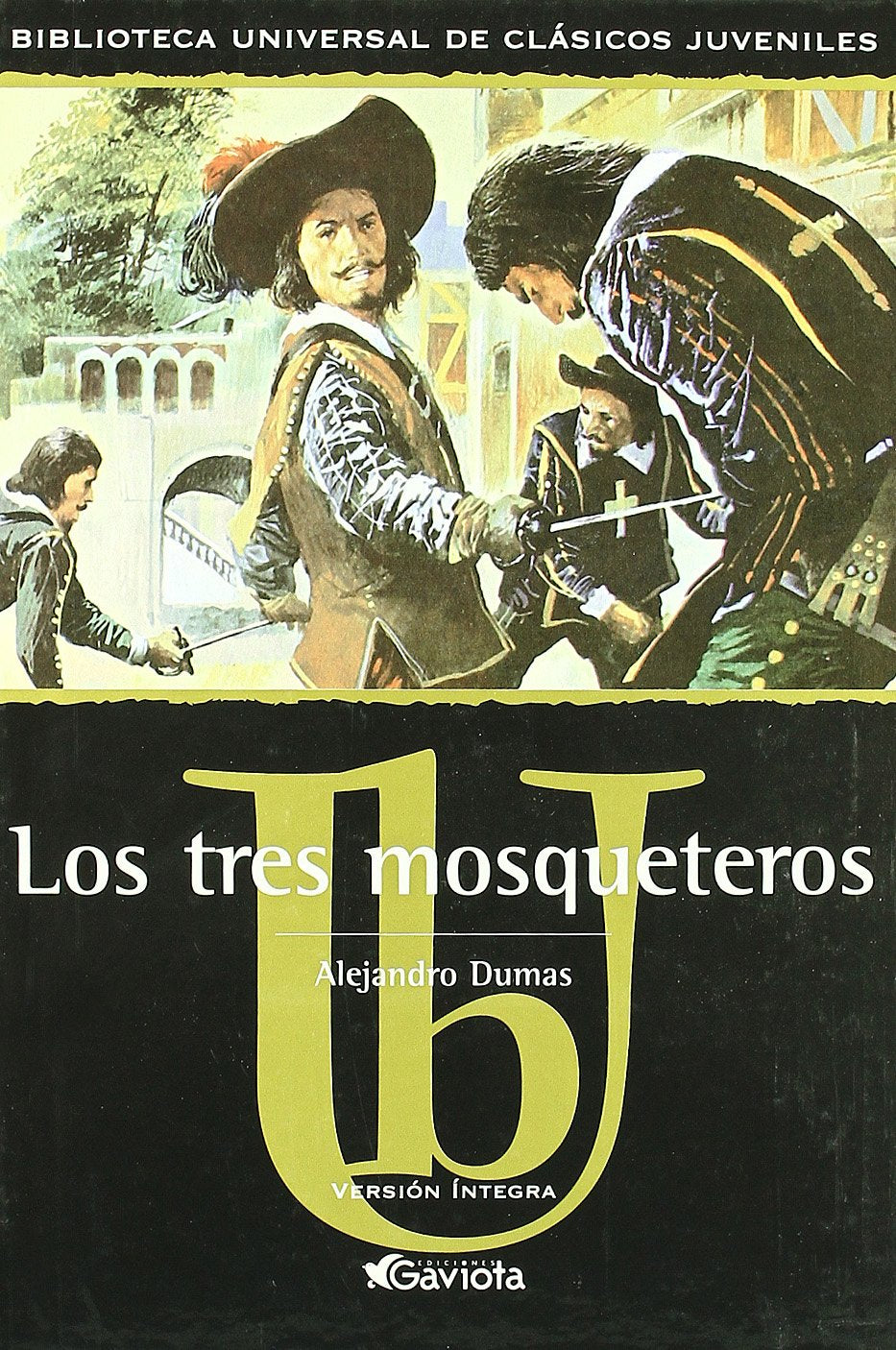 Los tres mosqueteros (Biblioteca universal de clásicos juveniles) Classics