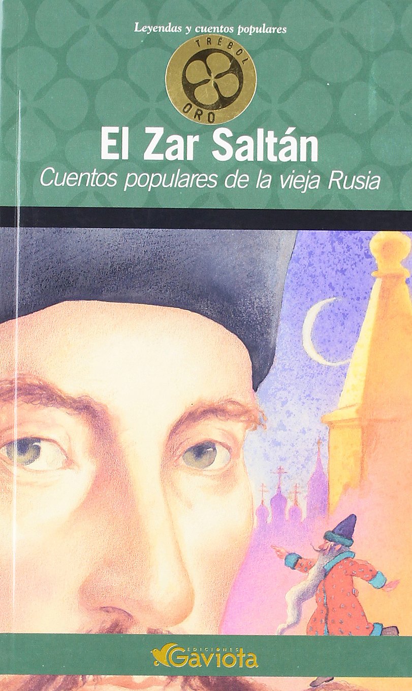El Zar Saltán. Cuentos populares de la vieja Rusia: Cuentos populares de la vieja Rusia. (Trébol de oro / Leyendas y cuentos populares) Books
