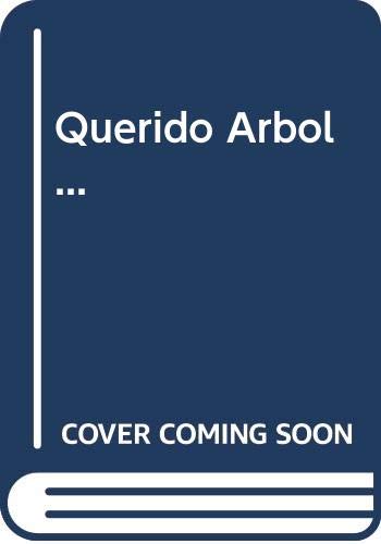 Querido árbol...: Un libro para jugar, para leer, para observar y luego conversar, para entender el paso de las estaciones y amar la naturaleza. book