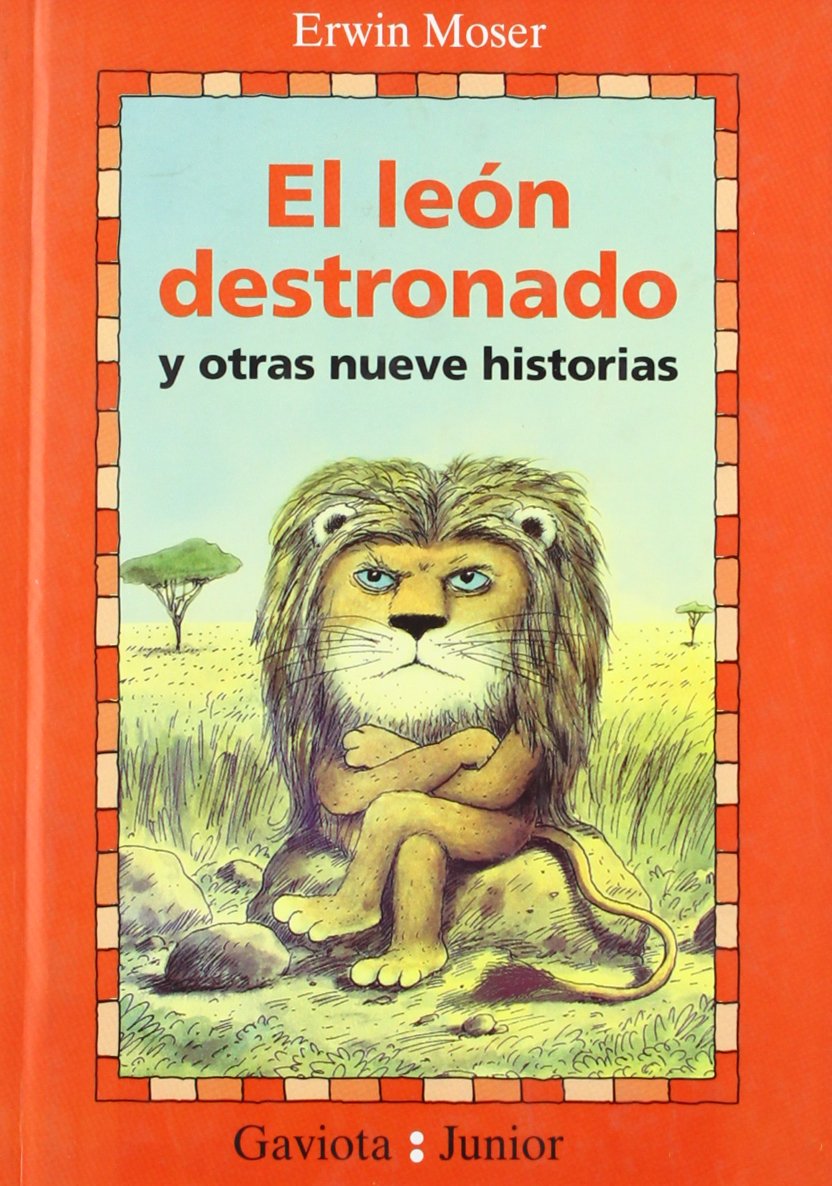 El leon destronado y otras nueve historias (Gaviota junior) Novels & Short Stories