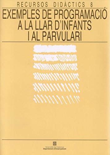 Exemples de programació a la llar d'infants i el parvulari (Recursos Didàctics, Band 8) Books