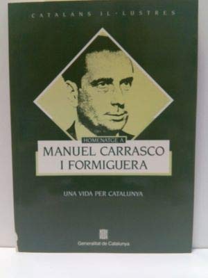 Homenatge a Manuel Carrasco i Formiguera. Una vida per Catalunya (Catalans Il·lustres, Band 5) Books