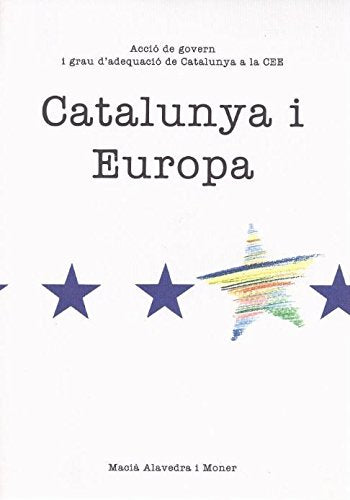 Catalunya i Europa. Acció de govern i grau d'adequació de Catalunya a la CEE Books