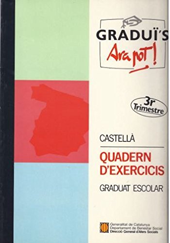 Graduï's. Ara pot! Castellà (3r. trimestre). Quadern d'exercicis. Graduat escolar Books