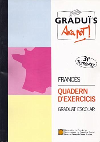 Graduï's. Ara pot! Francès (3r. trimestre). Quadern d'exercicis. Graduat escolar Books