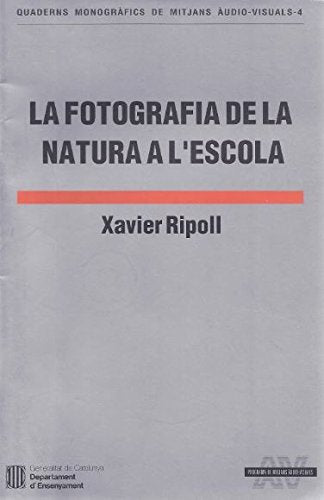 fotografia de la natura a l'escola/La (Quaderns Monogràfics de Mitjans Audiovisuals, Band 4) Books