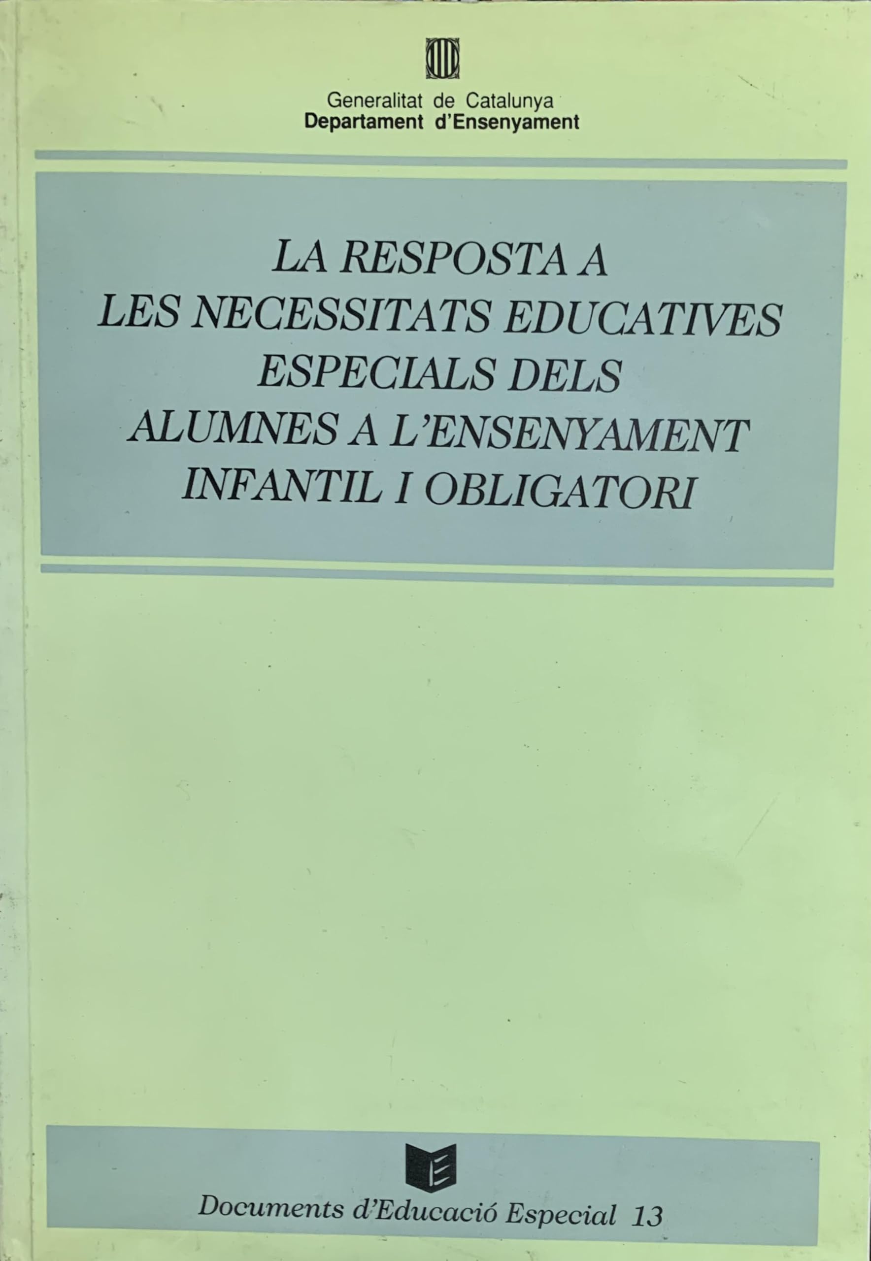 resposta a les necessitats educatives especials dels alumnes a l'ensenyament infantil i obligatori/La (Documents d'Educació Especial, Band 13) Books