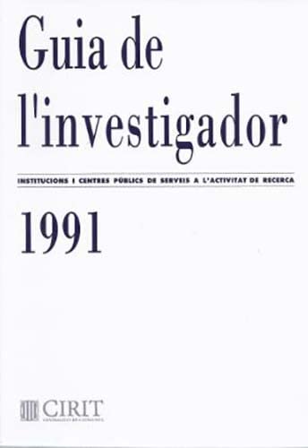 Guia de l'investigador. Institucions i centres públics de serveis a l'activitat de recerca 1991 Books