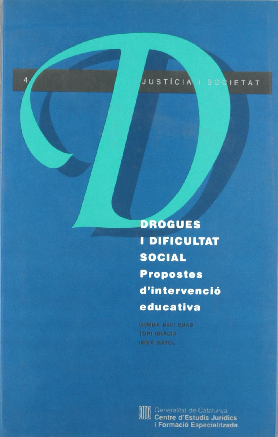 Drogues i dificultat social. Propostes d'intervenció educativa (Justícia i Societat, Band 4) Living & Furnishing