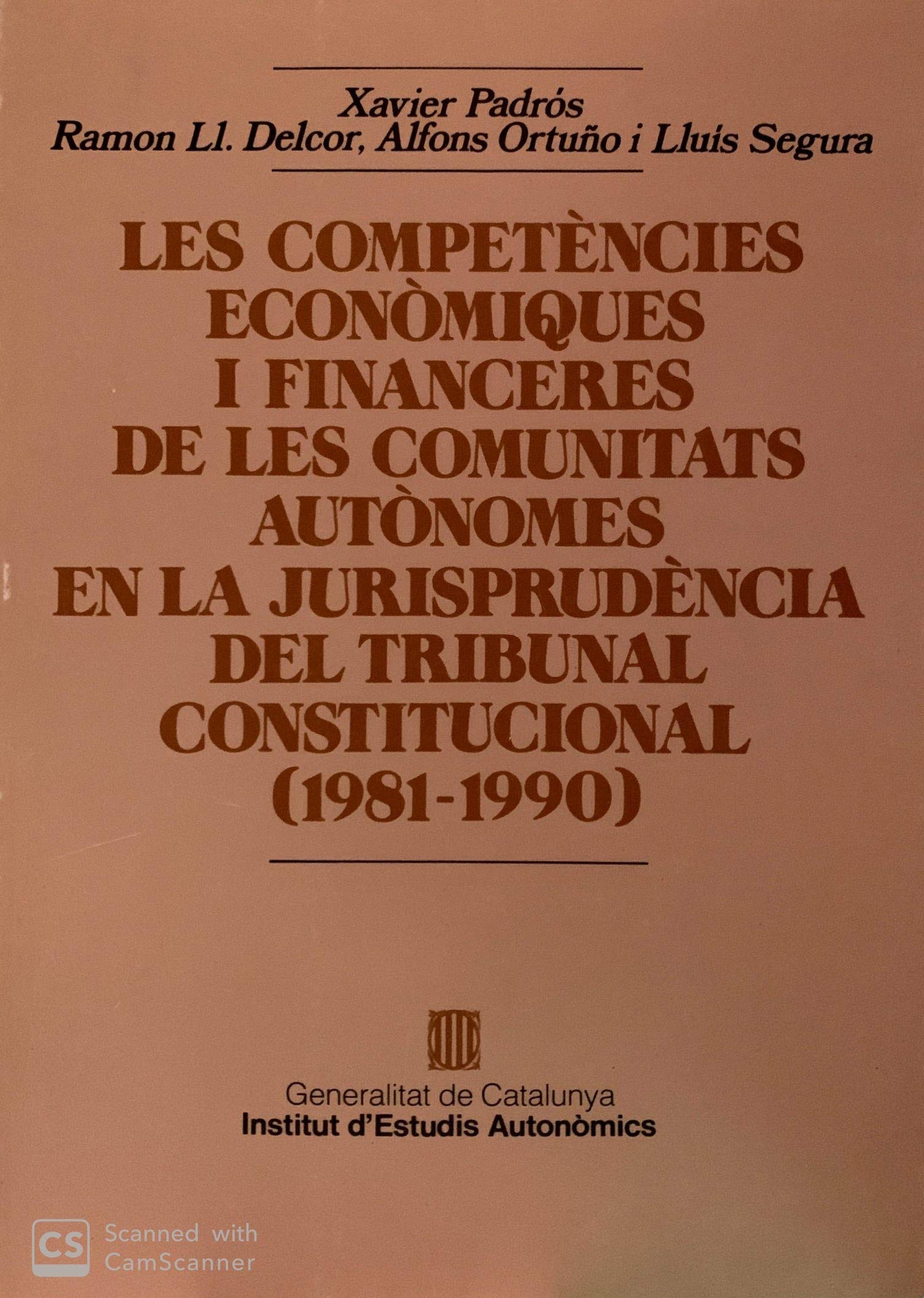 competències econòmiques i financeres de les comunitats autònomes en la jurisprudència del Tribunal Constitucional (1981-1990)/Les (Institut d'Estudis Autonòmics, Band 14) Books