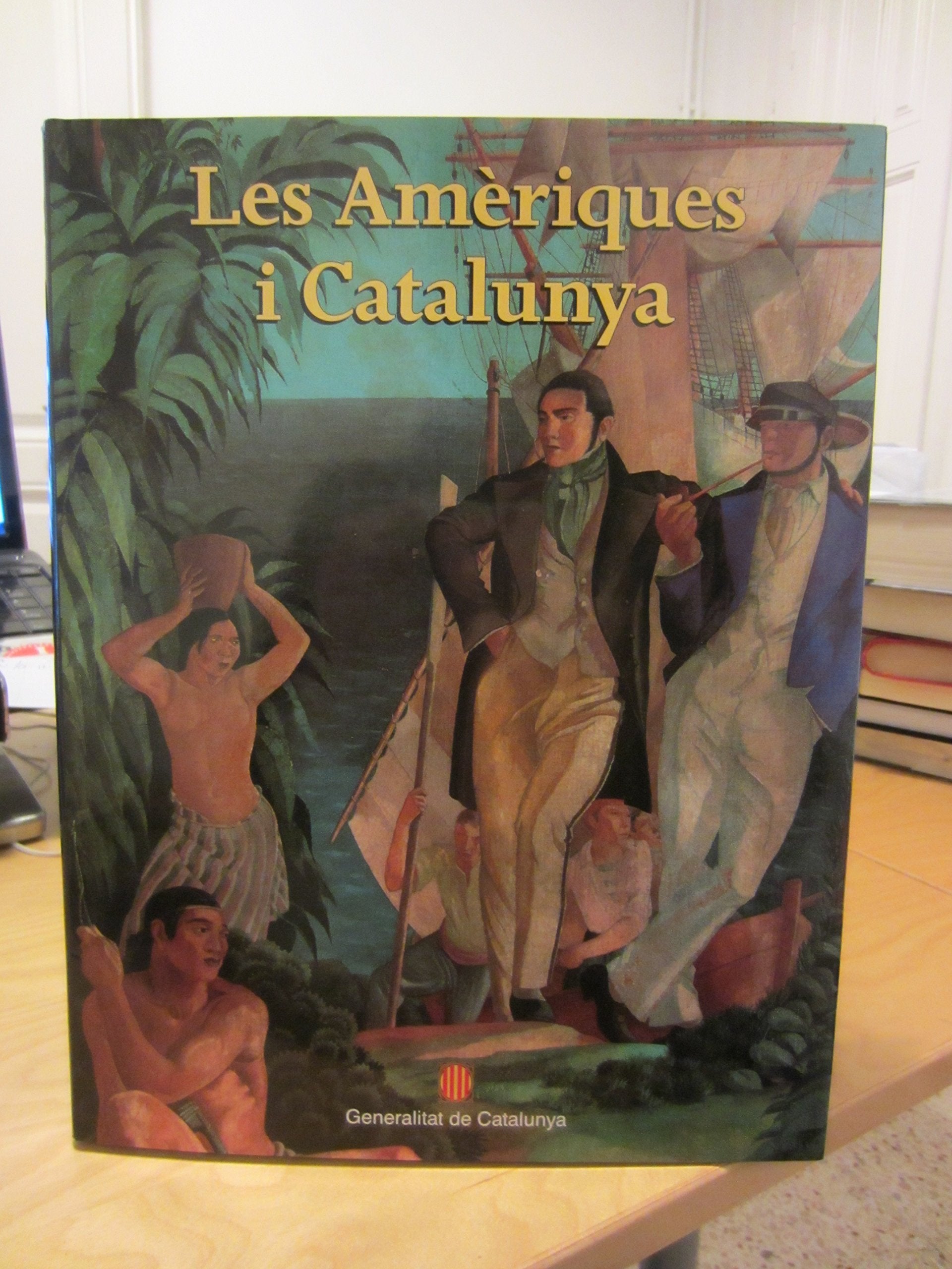 Amèriques i Catalunya. Cinc segles de presència catalana/Les (Som i Serem) Politics & History