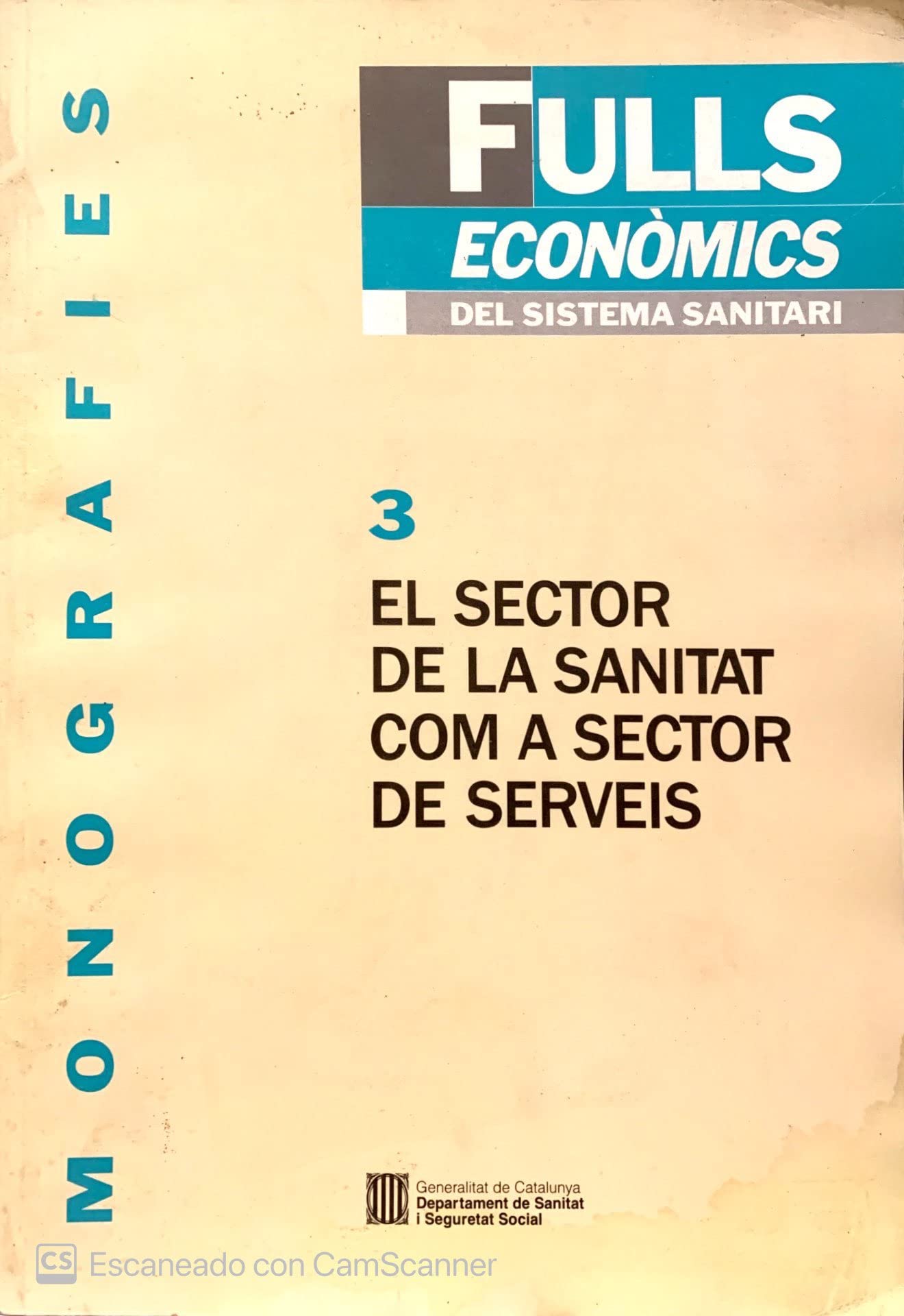 sector de la sanitat com a sector de serveis/El (Monografies dels Fulls Econòmics del Sistema Sanitari, Band 3) Books