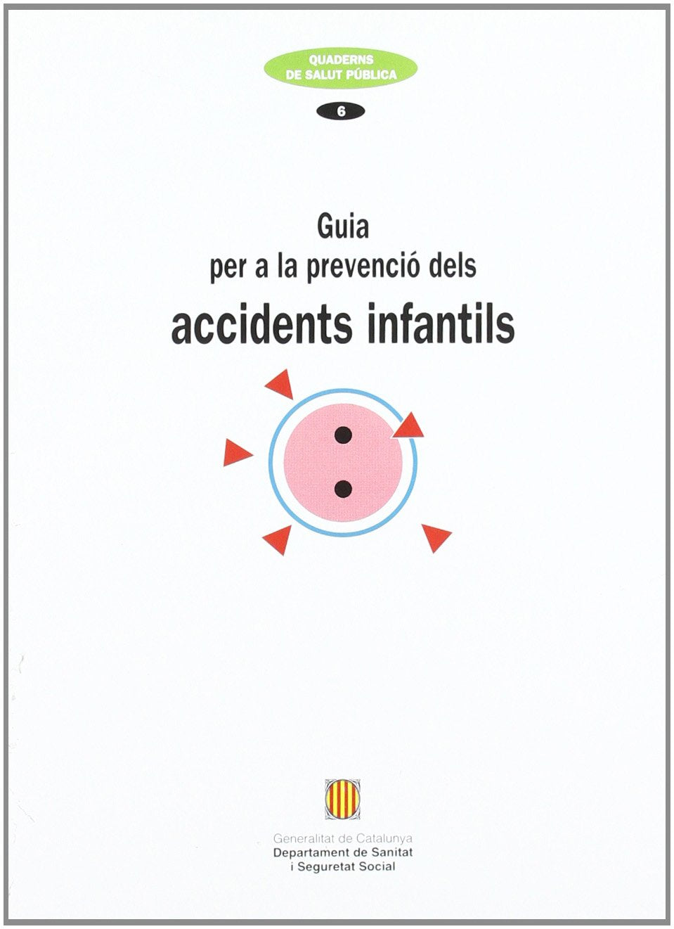 Guia per a la prevenció dels accidents infantils (Quaderns de Salut Pública, Band 6) Books