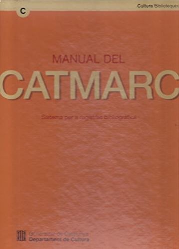 Manual del Catmarc. Sistema per a registres bibliogràfics (Cultura. Biblioteques) Reference Books