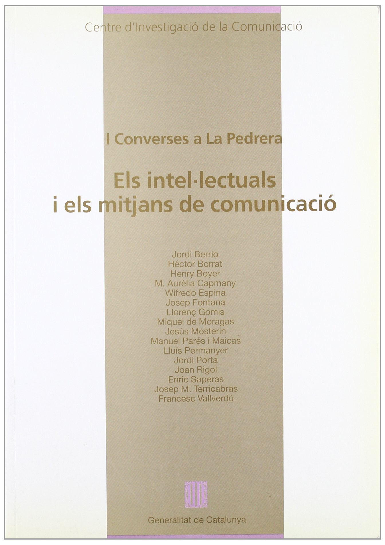 intel·lectuals i els mitjans de comunicació. Primeres converses a la Pedrera/Els (Notícies i documents, Band 5) Books