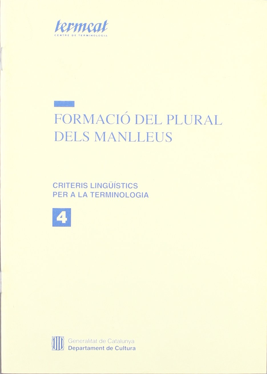 Formació del plural dels manlleus (Criteris Lingüístics per a la Terminologia, Band 4) Books