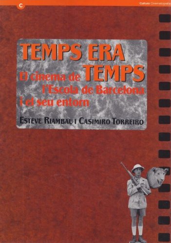 Temps era temps. El cinema de l'Escola de Barcelona i el seu entorn Books