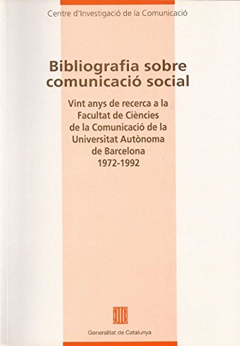 Bibliografia sobre comunicació social. Vint anys de recerca a la Facultat de Ciències de la Comunicació de la UAB. 1972-1992 (Obres de referència, Band 2) Books