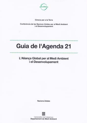 Guia de l'Agenda 21: l'aliança global per al medi ambient i el desenvolupament Books