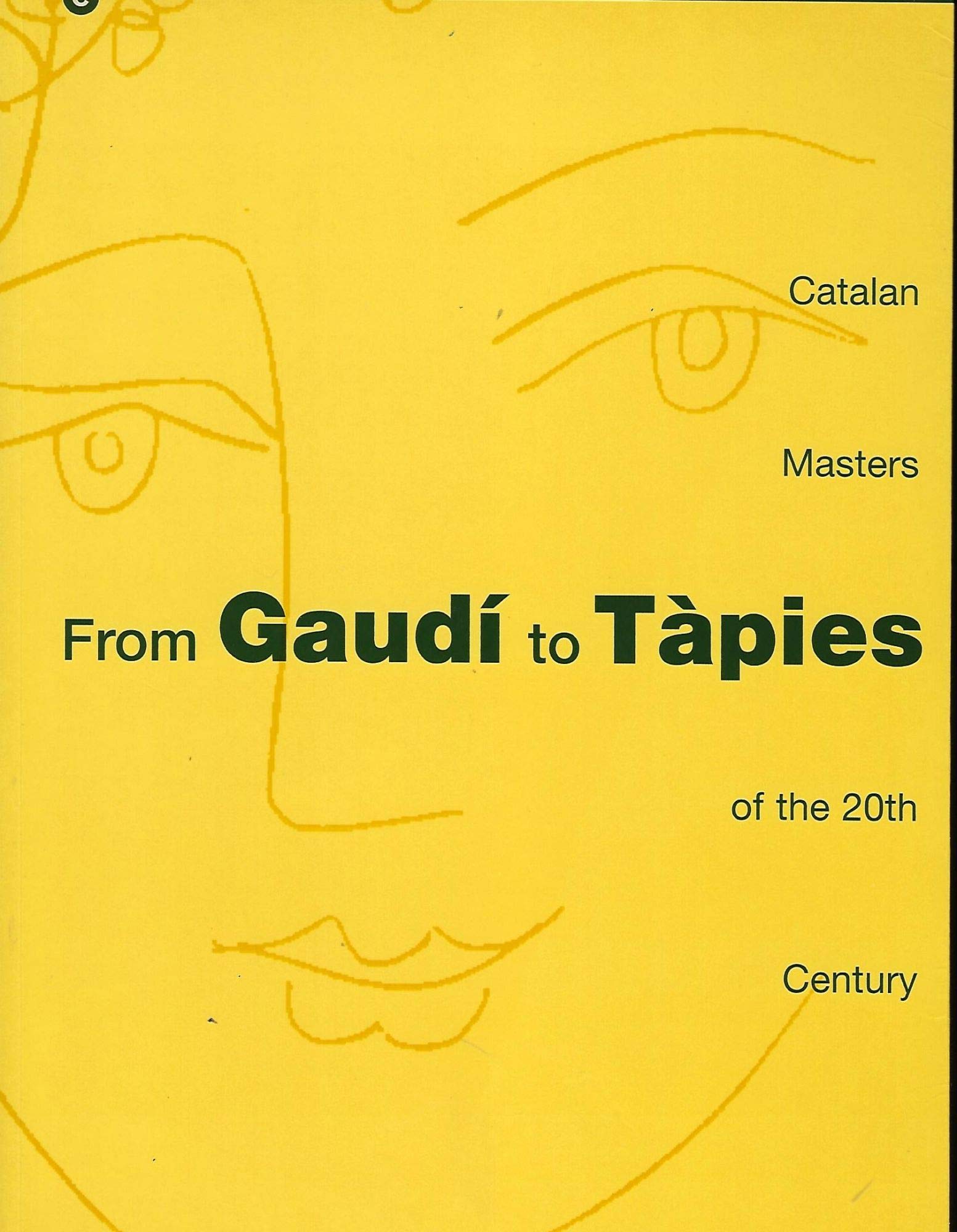 From Gaudi to Tapies: Catalan Masters of the 20th Century book