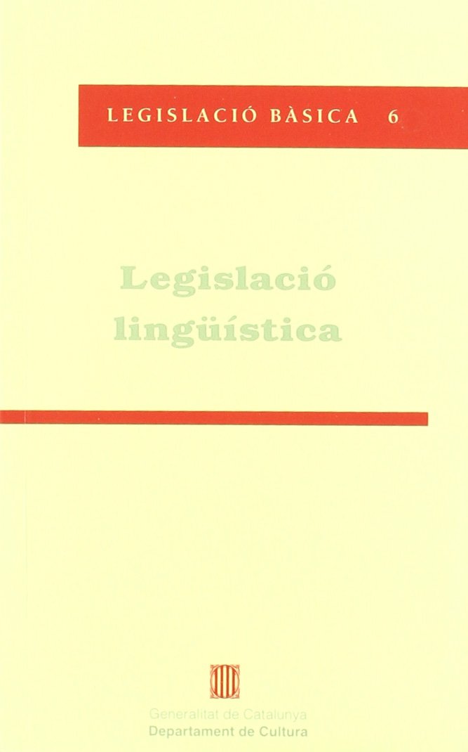 Legislació lingüística. Llei 1/1998: Llei 1/1998, de 7 de Gener, de Politica Linguistica I Altres Normes Linguistiques Anotades (Legislació bàsica, Band 6) Law