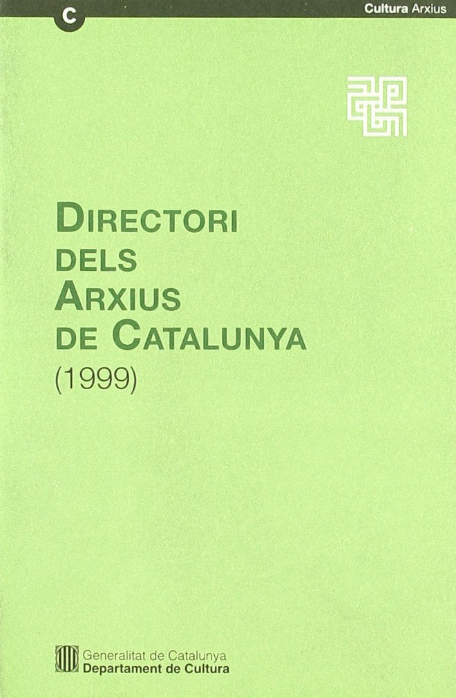 Directori dels arxius de Catalunya (1999) (Guies, Inventaris i Catàlegs. Sèrie Guies, Band 10) Social Sciences