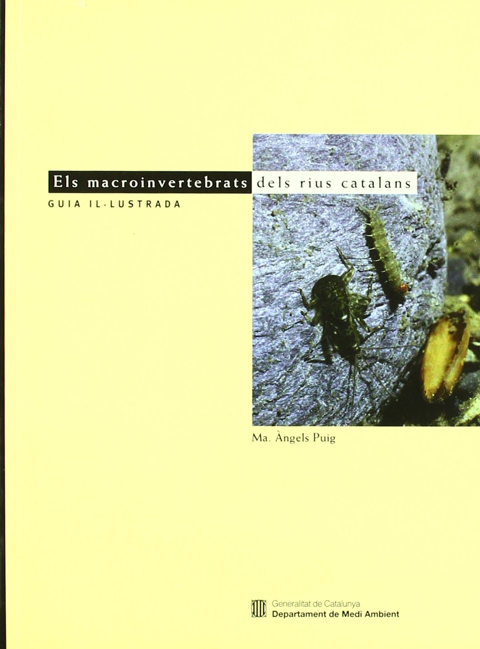 macroinvertebrats dels rius catalans. Guia il·lustrada/Els book