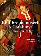 llibre manuscrit a Catalunya. Orígens i esplendor/El (Som i Serem) Politics & History