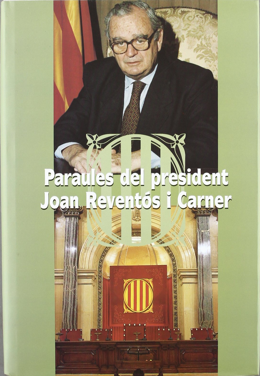 PARAULES DEL PRESIDENT JOAN REVENTOS I CARNER. RECULL D'INTERVENCIONS I TEXTOS PRESIDENCIALS DE LA V book